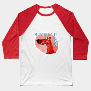 stupid dog funny cartoon with text Baseball T-Shirt